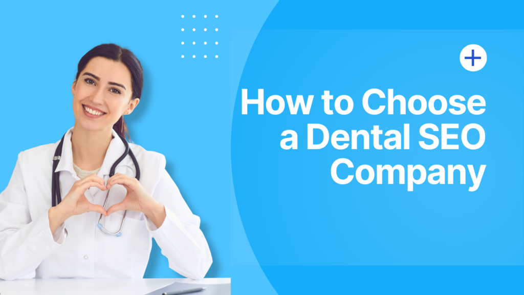 How to Choose a Dental SEO Company